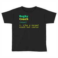 Rugby Coach Definition Funny Rugby Player Humor Team Sports Toddler T-shirt | Artistshot