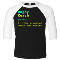 Rugby Coach Definition Funny Rugby Player Humor Team Sports Toddler 3/4 Sleeve Tee | Artistshot