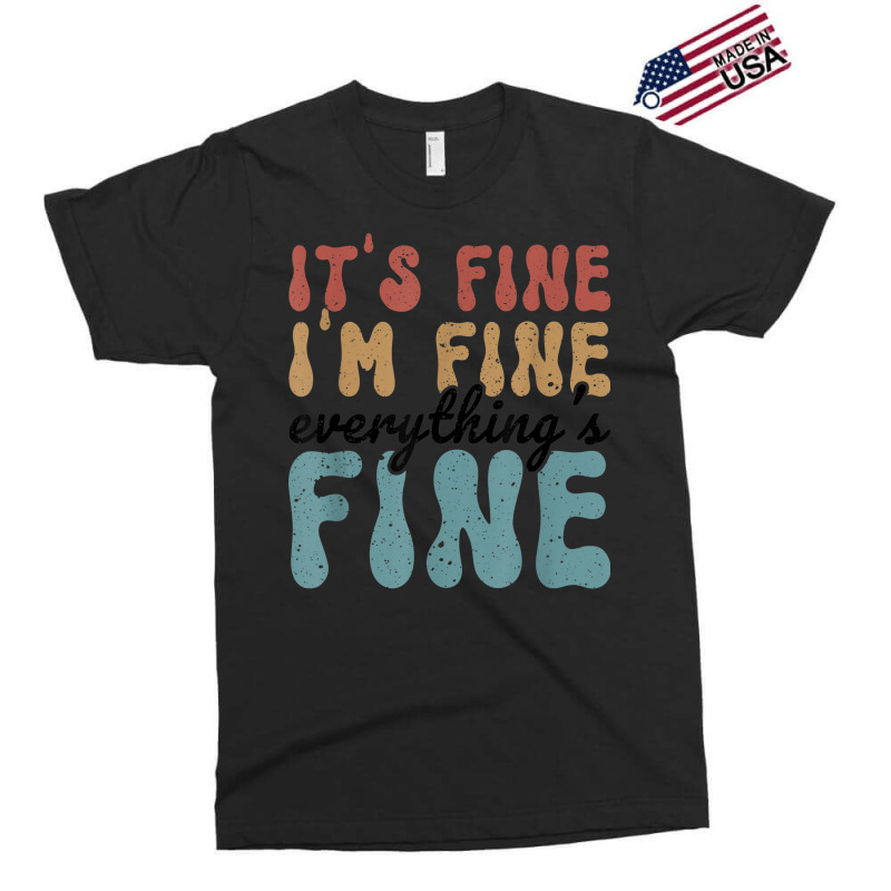 Vintage Retro It's Fine I'm Fine Everything Is Fine Gifts Exclusive T-shirt | Artistshot