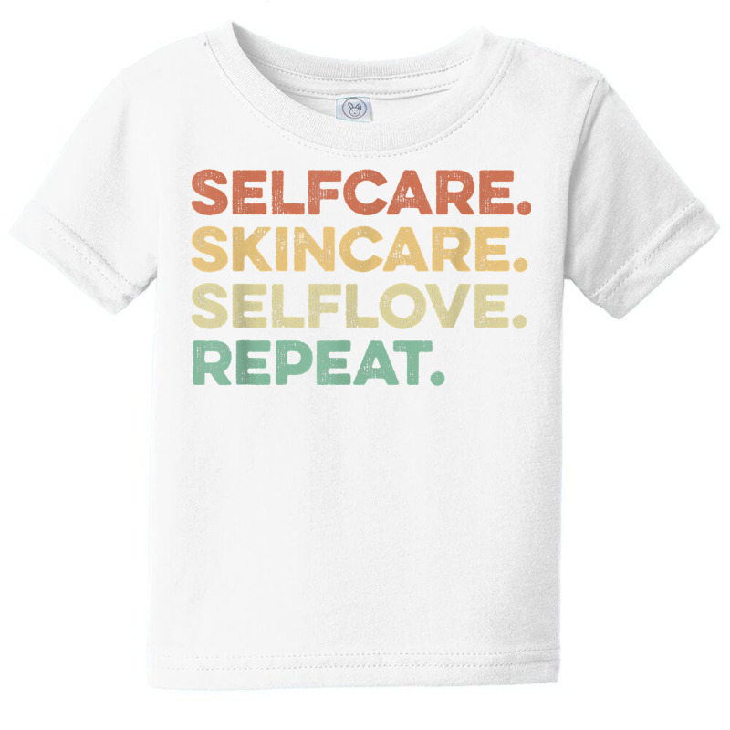 Selfcare Skincare Selflove Repeat Esthetician T Shirt Baby Tee | Artistshot