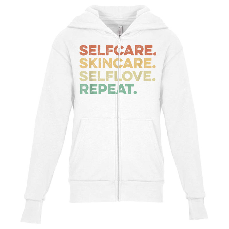 Selfcare Skincare Selflove Repeat Esthetician T Shirt Youth Zipper Hoodie | Artistshot