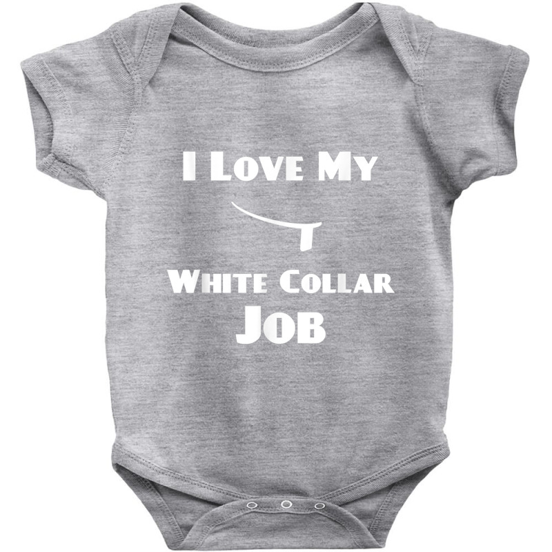 Mens I Love My White Collar Job   Priest Ordination Gift Baby Bodysuit by cm-arts | Artistshot