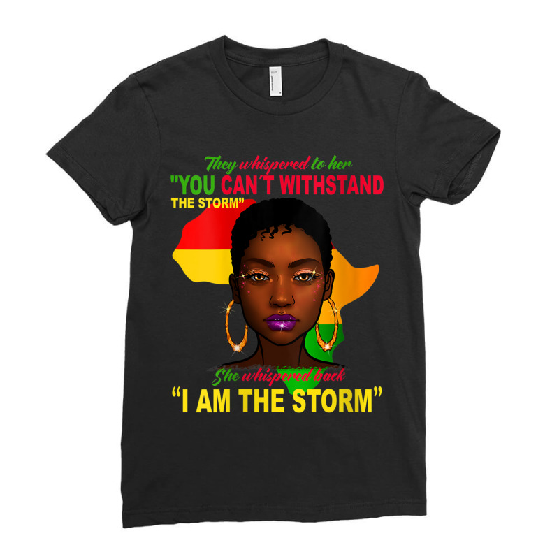 Womens Black History Month  African Woman Afro I Am The Storm Music Vi Ladies Fitted T-Shirt by KhalilDesign | Artistshot