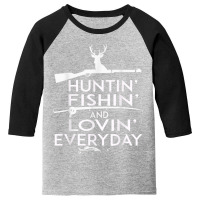 Hunting Fishing Shirt And Loving Everyday  Country Youth 3/4 Sleeve | Artistshot