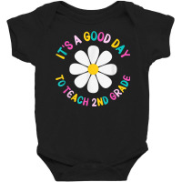 Womens Second Grade Teacher Good Day To Teach 2nd Grade Baby Bodysuit | Artistshot