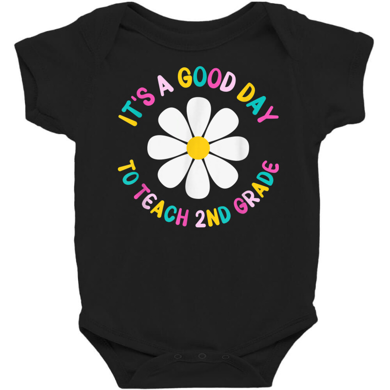 Womens Second Grade Teacher Good Day To Teach 2nd Grade Baby Bodysuit | Artistshot