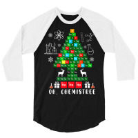 Science Christmas Shirt Oh Chemist Tree Chemistree Chemistry 3/4 Sleeve Shirt | Artistshot