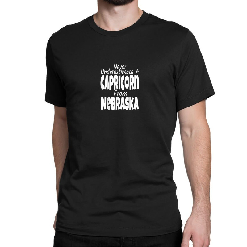 Never Underestimate A Capricorn From Nebraska Funny Zodiac Classic T-shirt | Artistshot