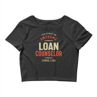 Funny Awesome Loan Counselor Job Occupation Crop Top | Artistshot