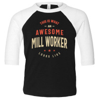 Funny Awesome Mill Worker Job Occupation Toddler 3/4 Sleeve Tee | Artistshot