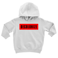 Decolonize Your Mind   Stay Woke   Resist & Protest Design T Shirt Toddler Hoodie | Artistshot