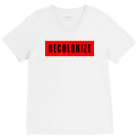 Decolonize Your Mind   Stay Woke   Resist & Protest Design T Shirt V-neck Tee | Artistshot