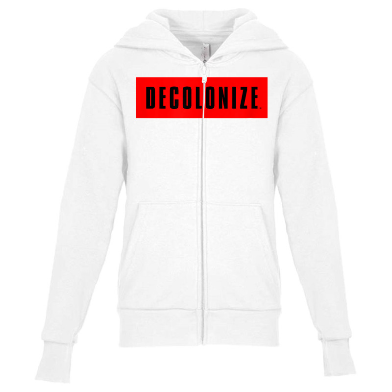 Decolonize Your Mind   Stay Woke   Resist & Protest Design T Shirt Youth Zipper Hoodie | Artistshot