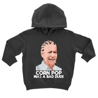 Corn Pop Was A Bad Dude Biden Funny Tank Top Toddler Hoodie | Artistshot