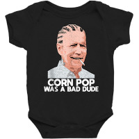 Corn Pop Was A Bad Dude Biden Funny Tank Top Baby Bodysuit | Artistshot