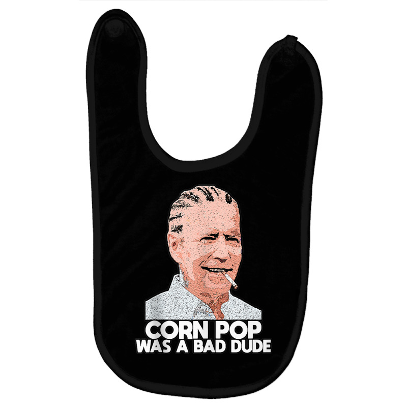 Corn Pop Was A Bad Dude Biden Funny Tank Top Baby Bibs | Artistshot