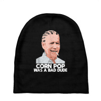 Corn Pop Was A Bad Dude Biden Funny Tank Top Baby Beanies | Artistshot