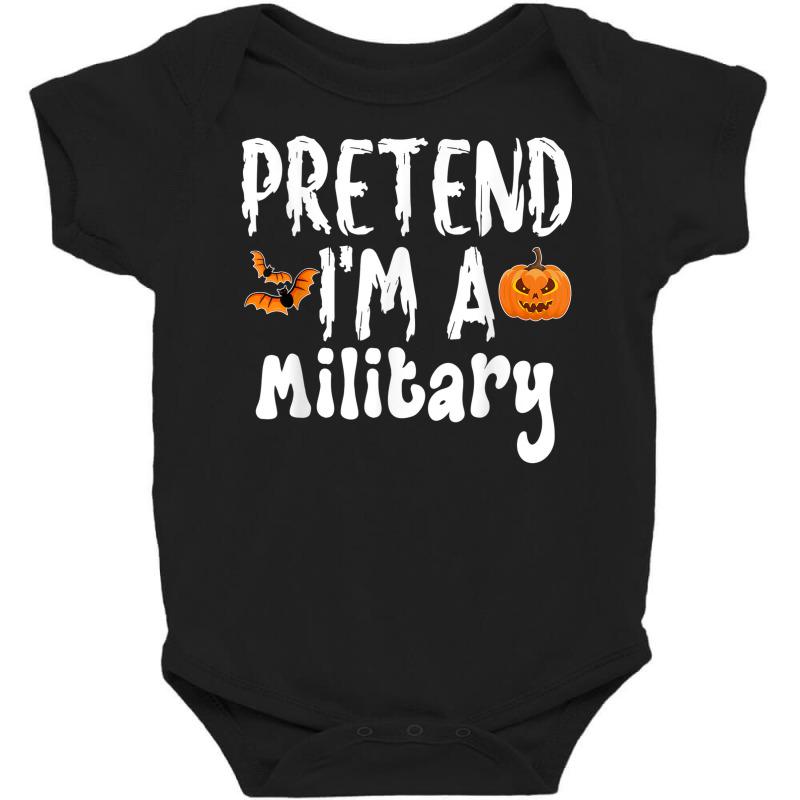 Pretend I'm A Military Halloween Costume Party Baby Bodysuit | Artistshot