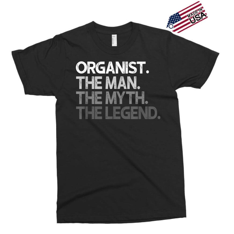 Organist The Man Myth Legend Gift T Shirt Exclusive T-shirt by cm-arts | Artistshot