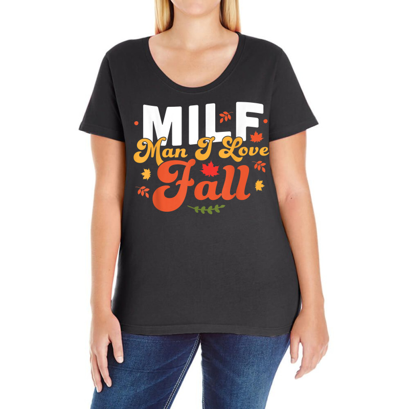 Milf Man I Love Fall   Funny Fall Season Autumn Leaves T Shirt Ladies Curvy T-Shirt by cm-arts | Artistshot