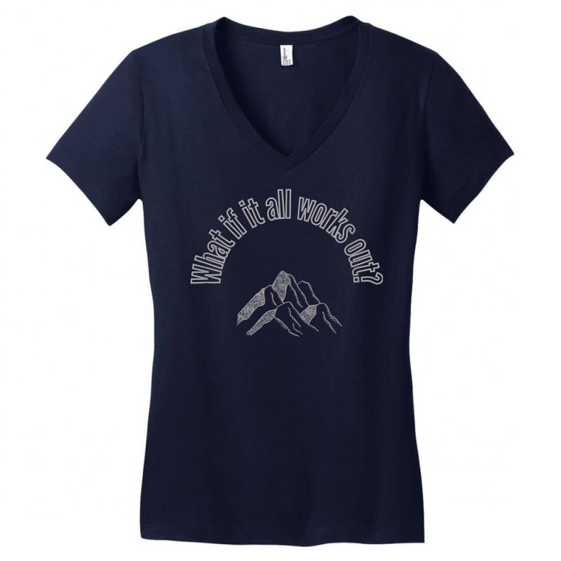 What If It All Works Out Mountains T Shirt Women's V-Neck T-Shirt by cm-arts | Artistshot