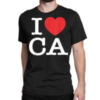 I Heart Ca Love California T Shirt Classic T-shirt | Artistshot