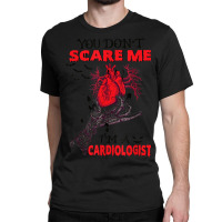 You Don't Scare Me I'm A Cardiologist Halloween Zombie Hand Classic T-shirt | Artistshot