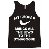 My Shofar Brings All The Jews To The Synagogue Rosh Hashanah T Shirt Tank Top | Artistshot