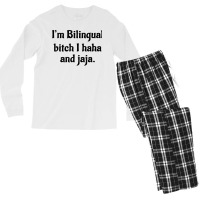 I'm Bilingual Bitch I Haha And Jaja T Shirt Men's Long Sleeve Pajama Set | Artistshot