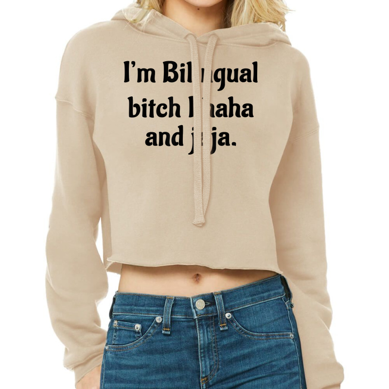 I'm Bilingual Bitch I Haha And Jaja T Shirt Cropped Hoodie by cm-arts | Artistshot