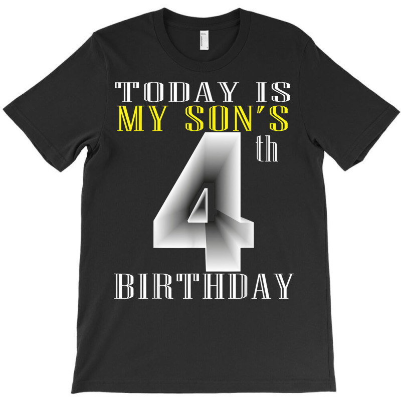 Today Is My Son's 4th Birthday Party 4 Years Old Party Gift T-Shirt by Sapphire | Artistshot