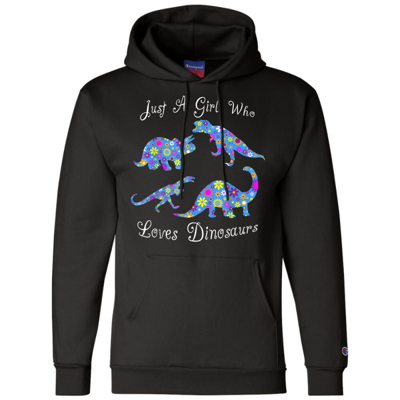 Cute Dinosaur Gifts Women  Just A Girl Who Loves Dinosaurs T Shirt Champion Hoodie | Artistshot