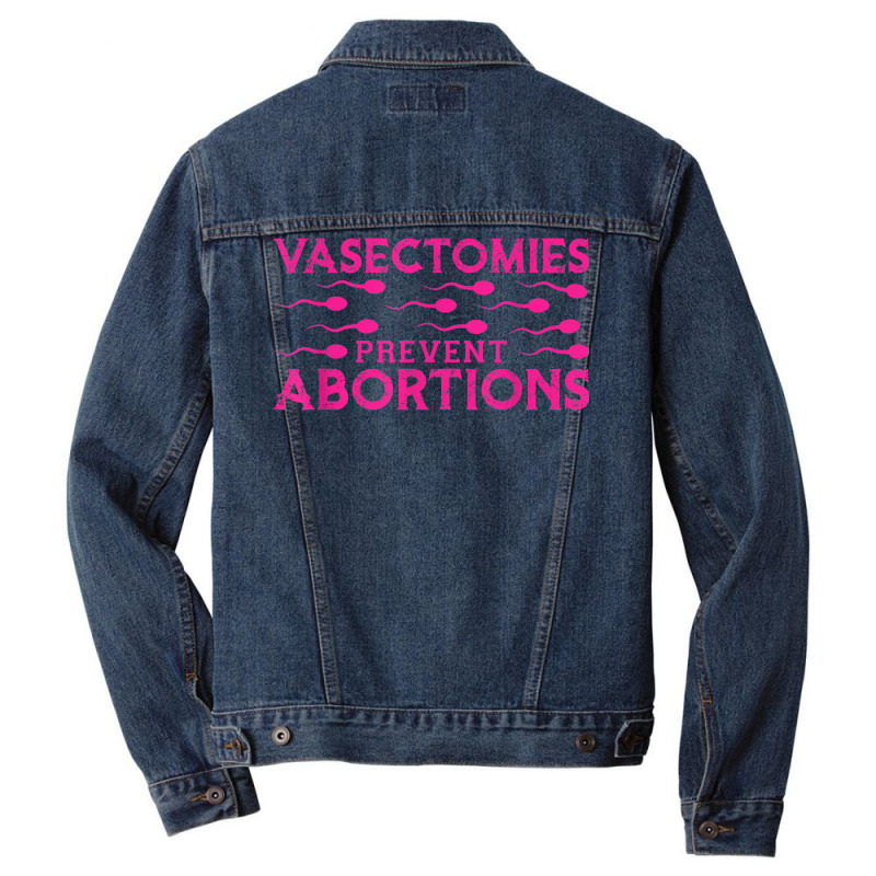 Vasectomies Prevent Abortions Men Denim Jacket by Sapphire | Artistshot