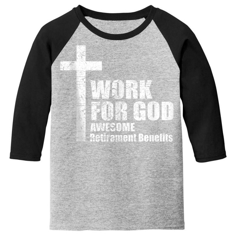 Work For God Awesome Retirement Benefits Tshirt Christians Tank Top Youth 3/4 Sleeve by genze | Artistshot