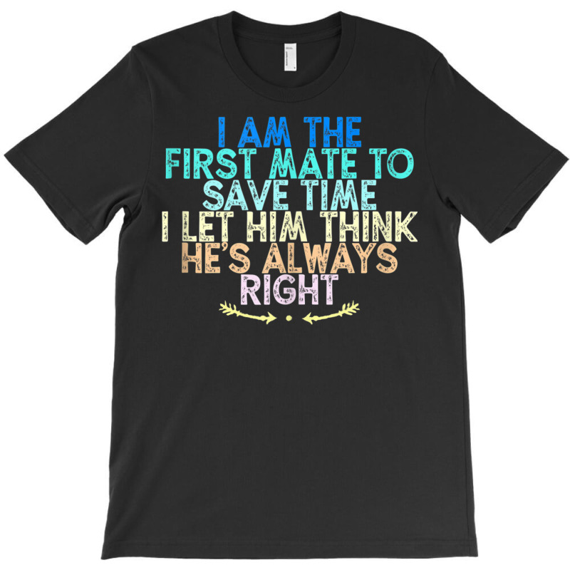 I Am The First Mate To Save Time I Let Him Think He's Always Tank Top T-shirt | Artistshot