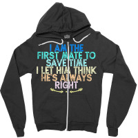 I Am The First Mate To Save Time I Let Him Think He's Always Tank Top Zipper Hoodie | Artistshot