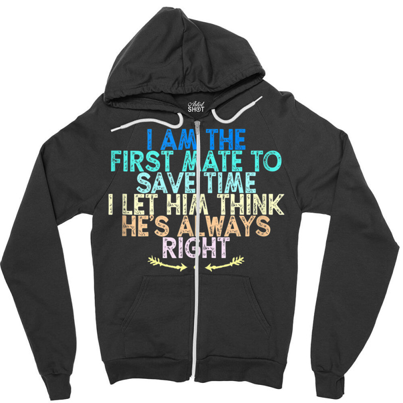 I Am The First Mate To Save Time I Let Him Think He's Always Tank Top Zipper Hoodie | Artistshot