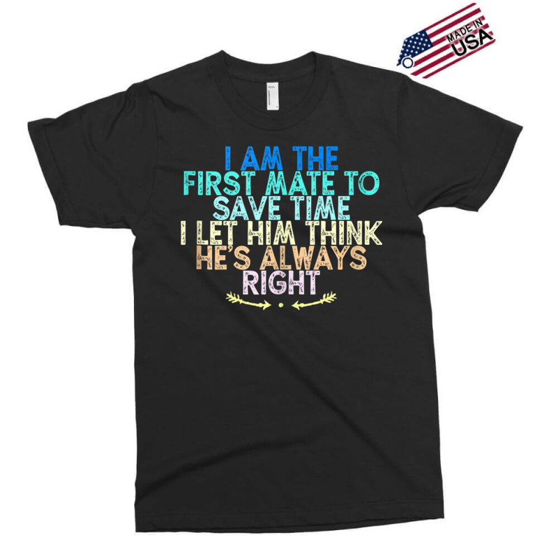 I Am The First Mate To Save Time I Let Him Think He's Always Tank Top Exclusive T-shirt | Artistshot