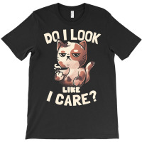 Do I Look Like I Care - Lazy Cute Coffee Cat Gift T-shirt | Artistshot