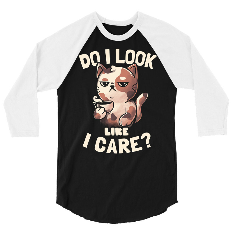 Do I Look Like I Care - Lazy Cute Coffee Cat Gift 3/4 Sleeve Shirt | Artistshot