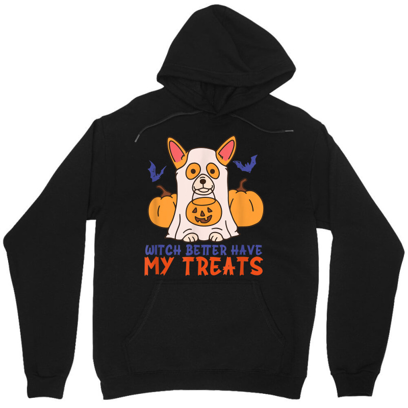 Funny Corgi Dog Lover Witch Better Have My Treats Halloween Unisex Hoodie by Sapphire | Artistshot