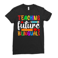 Teaching Future Bilinguals, Bilingual Spanish Teacher T Shirt Ladies Fitted T-shirt | Artistshot