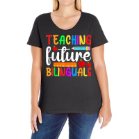 Teaching Future Bilinguals, Bilingual Spanish Teacher T Shirt Ladies Curvy T-shirt | Artistshot