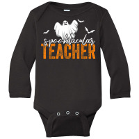 Spooktacular Teacher Spooky Ghost Teacher Halloween Women Long Sleeve Baby Bodysuit | Artistshot