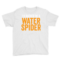 I'd Rather Be A Water Spider Swagazon Waterspider Pullover Hoodie Youth Tee | Artistshot