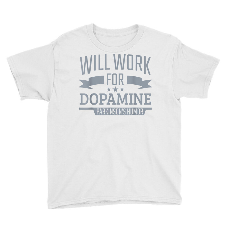 Parkinson's Disease Awareness Work For Dopamine Parkinson's T Shirt Youth Tee by cm-arts | Artistshot