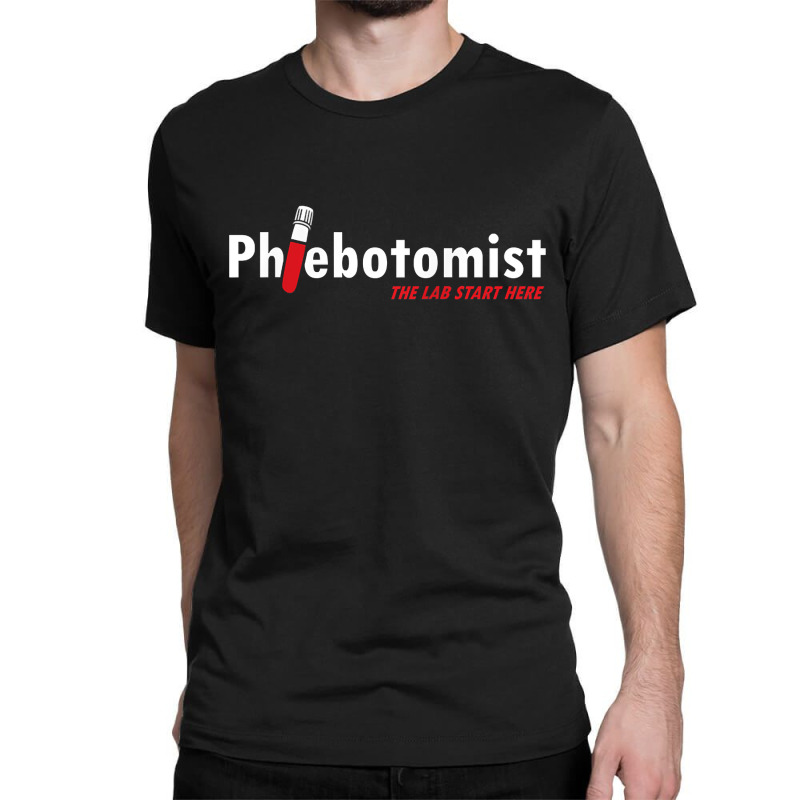 Phlebotomist Laboratory Injection Blood Doctor Nurse Gift Classic T-shirt | Artistshot