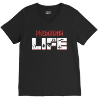 Phlebotomy Phlebotomist Injection Life Blood Donor Gift V-neck Tee | Artistshot