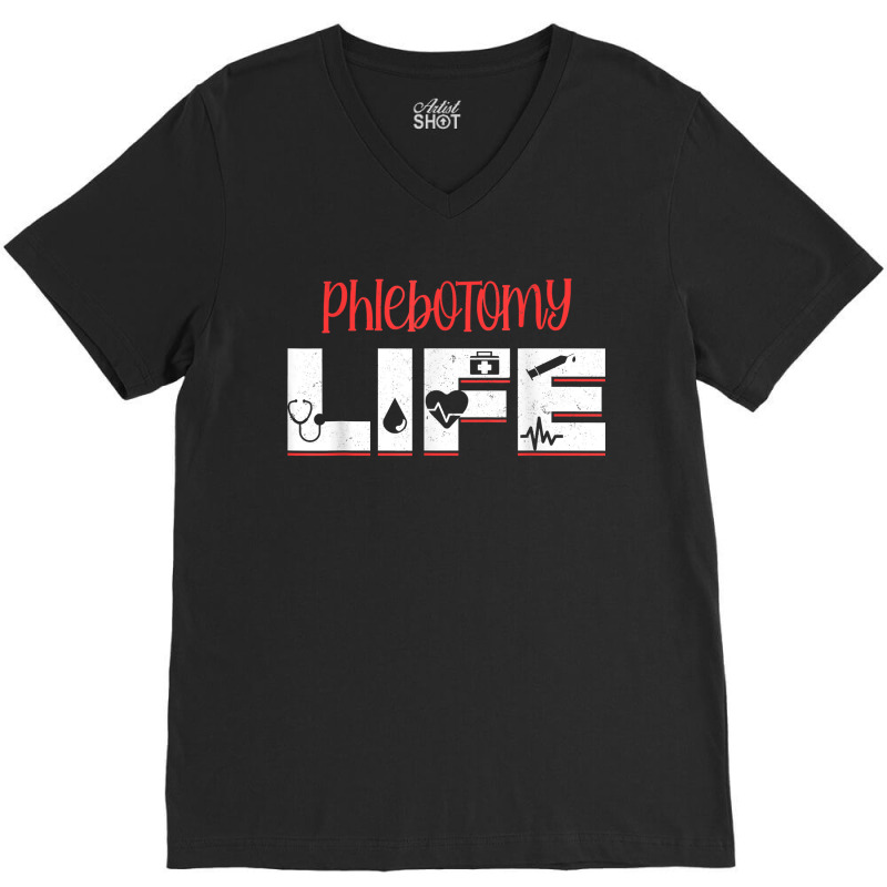 Phlebotomy Phlebotomist Injection Life Blood Donor Gift V-neck Tee | Artistshot