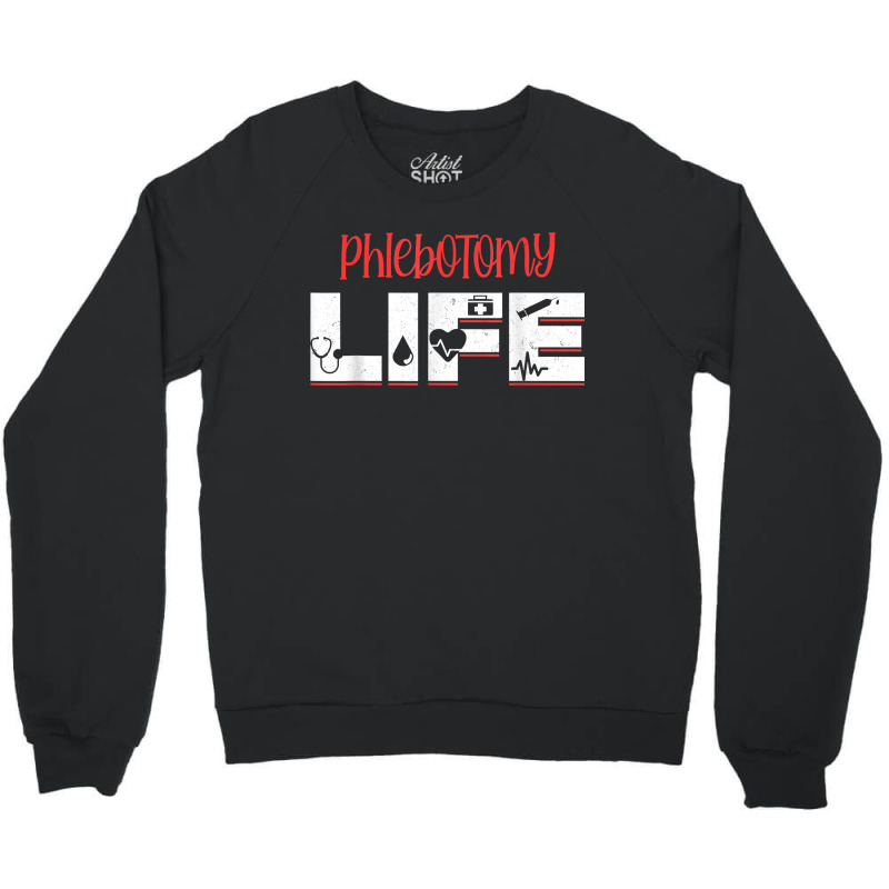 Phlebotomy Phlebotomist Injection Life Blood Donor Gift Crewneck Sweatshirt | Artistshot